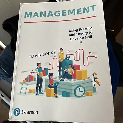 Management Using Practice & Theory To Develop Skill 8th Edition 2019 David Boddy • £20