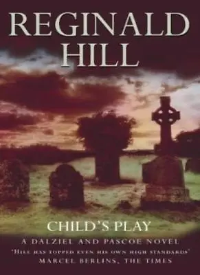 Child's Play (Dalziel And Pascoe) By Reginald Hill • £3.48