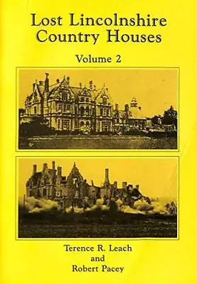 Lost Lincolnshire Country Houses: Vol... Pacey Robert • £21.99