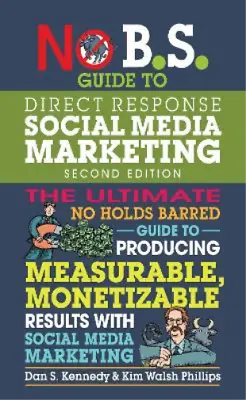 £15.99 • Buy Dan S. Kennedy No B.S. Guide To Direct Response Social Media Market (Paperback)