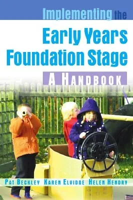 Implementing The Early Years Foundation Stage: A Handbook: A Han • £2.47