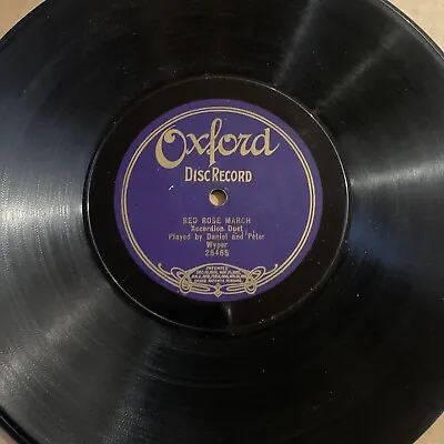 $10 • Buy Daniel And Peter Wyper ACCORDION 78 Rpm OXFORD 19258 RED ROSE MARCH 1909 V
