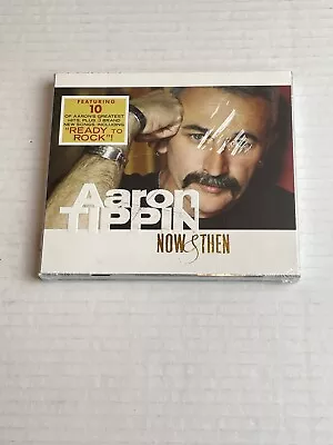 Now & Then By Aaron Tippin (CD Sep-2006 Rust Records) Rare Brand New • $15