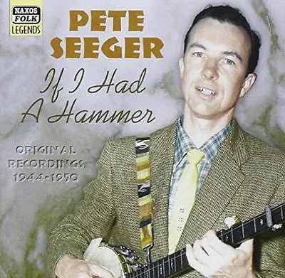 £3.45 • Buy Pete Seeger : If I Had A Hammer: Original Recordings 1944-1950 CD (2004)