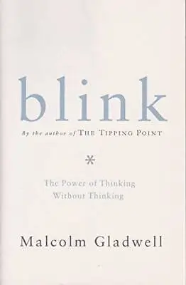 Blink: The Power Of Thinking Without Thinking - Paperback - GOOD • $4.08