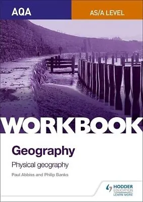 AQA AS/A-Level Geography Workbook 1: Physical Geography By Abbiss Paul Book The • £18.99