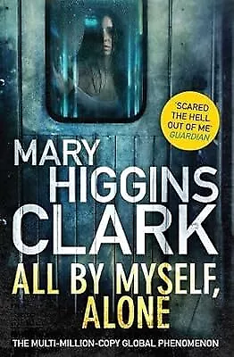 All By Myself Alone Clark Mary Higgins Used; Good Book • £2.68