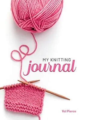  My Knitting Journal By Val Pierce 9781641780759 NEW Book • £11.11