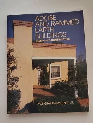 Adobe And Rammed Earth Buildings: Design And Construction McHenry Paul Graham  • $17.93