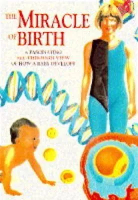 £30.08 • Buy The Miracle Of Birth (Human Body Books)-Jenny Bryan, Tony Smith, Graham Chamber
