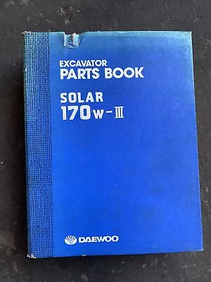 DAEWOO SOLAR 170W-III EXCAVATOR PARTS MANUAL BOOK CATALOG Shop 170-3 Service • $44.99