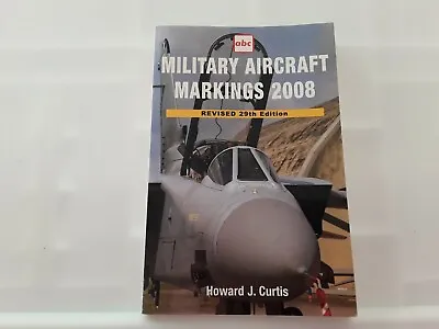 £5.68 • Buy Military Aircraft Markings: 2008 By Howard J. Curtis (Paperback, 2008) Good 