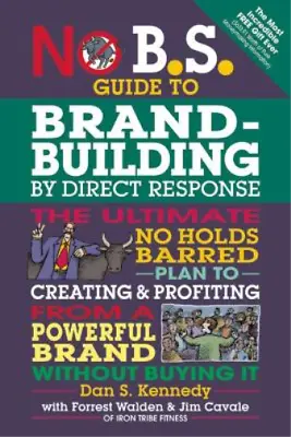 £11.44 • Buy Dan S. Kennedy No B.S. Guide To Brand-Building By Direct Response (Paperback)