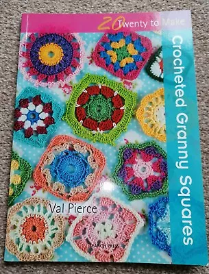 20 To Crochet: Crocheted Granny Squares By Val Pierce (Paperback 2012) • £4.50