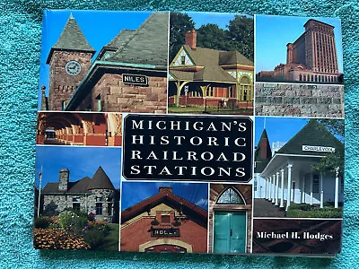 Michigan's Historic Railroad Stations By Hodges Michael H. • $5