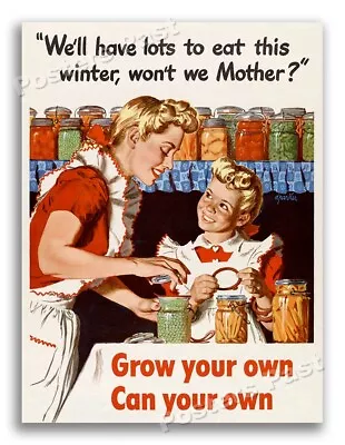 1940s  Grow Your Own! WWII Food Canning Homefront Poster - 11x14 • $10.95