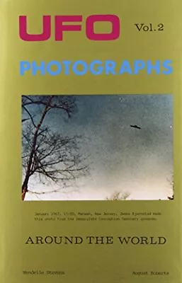 UFO PHOTOGRAPHS AROUND THE WORLD VOL. 2 By Wendelle Stevens & August Roberts • $33.95