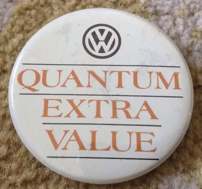 VINTAGE VW   Quantum Extra Value  Volkswagen Pins Campaign Buttons • $7