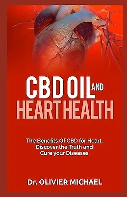 $26.19 • Buy CBD Oil Heart Health Benefits CBD For Heart Discover By Michael Olivier