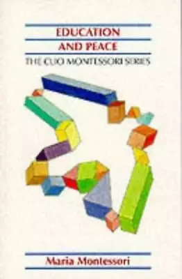 Education And Peace (The Clio Montessori Series) - Paperback - GOOD • $15.94