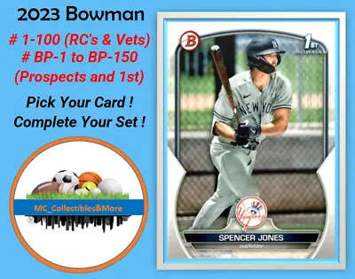2023 BOWMAN BASE VET & RCs 1-100 PROSPECTS & 1st BP-1 -150 YOU PICK CARD PYC • $0.99