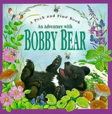 An Adventure With Bobby Bear (Peek And Find (PGW)) - Hardcover - ACCEPTABLE • $4.45