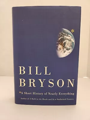 A Short History Of Nearly Everything By Bill Bryson (2003 Hardcover) • $5