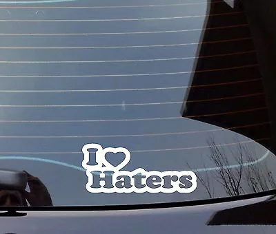 I Love Haters Decal Sticker  • $3.99