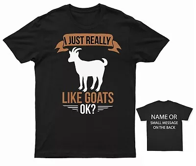 Goat T-shirt I Just Really Like Goats Ok Funny Animal Farm Pet Quote Gift • £13.95