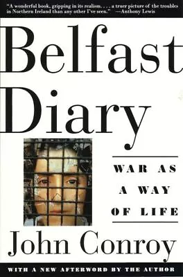 Conroy John : Belfast Diary: War As A Way Of Life Expertly Refurbished Product • £4.77