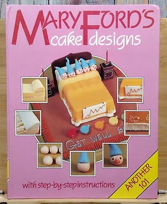 Mary Ford's Cake Designs: Another 101 With Step-By-Step Instructions (1984 Hard • $9.95