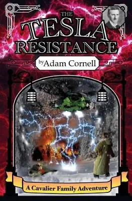 $35.53 • Buy The Tesla Resistance: A Cavalier Family Adventure By Adam Cornell