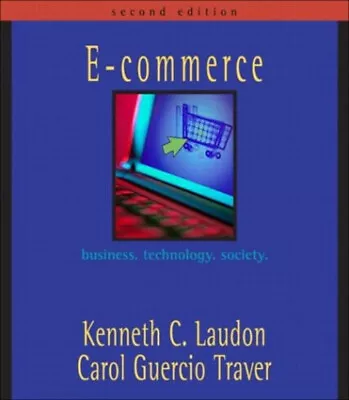 E-Commerce : Business Technology Society Kenneth C. Traver Ca • $4.52