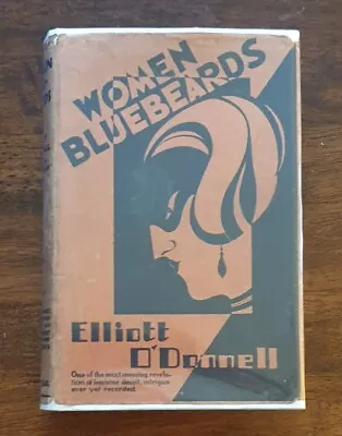 Elliott O'Donnell + WOMEN BLUEBEARDS + 1st 1928 + Rare Dustwrapper +  • $215.80