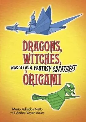 Dragons Witches And Other Fantasy Creatures In Origami • $10.31