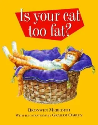 Is Your Cat Too Fat? By Meredith Bronwen • $6.34