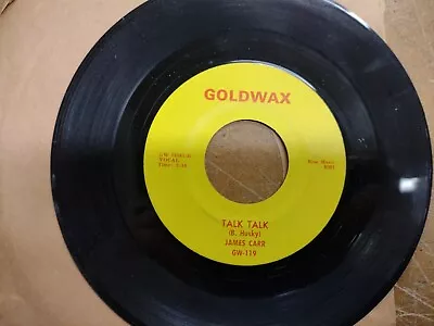 James Carr - She's Better Than You/ Talk Talk 7  Goldwax Gw 119 Ex Funk/soul • £8