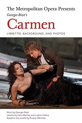 The Metropolitan Opera Presents: Georges Bizet's Carmen: Libretto Backgroun... • $10.18