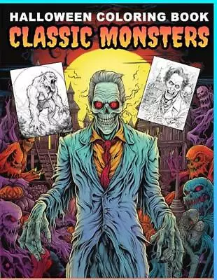 Classic Monsters: Halloween Coloring Book With Old And Vintage Creepy Creatures  • $14.05