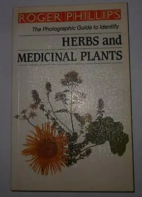 Herbs And Medicinal Plants-Roger Phillips Martyn Rix Jacqui  ..9780241120293 • £3.70
