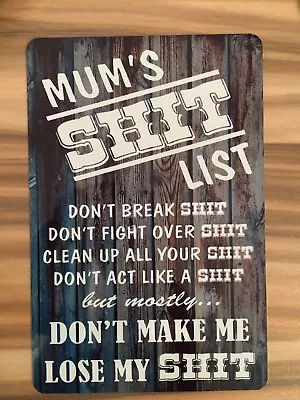 Mums Sh*t List Novelty Birthday Mothers Day Printed Aluminium Sign 8 X 6 Inch • £5.99