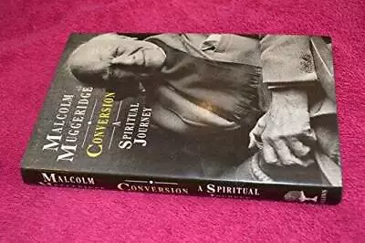 Conversion: A Spiritual Journey - Hardcover By Muggeridge Malcolm - GOOD • $6.49