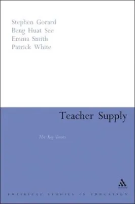 £149 • Buy Teacher Supply: Key Issues (Continuum Empirical Studies In Education)