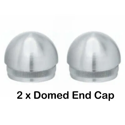 £13 • Buy Qty 2 ROUND Dome END CAPS Modular Handrail System 42.4mm Stainless Steel Tube