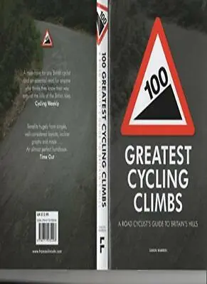 100 Greatest Cycling Climbs: A Road Cyclist's Guide To Britain ..9780711235298 • £3.36