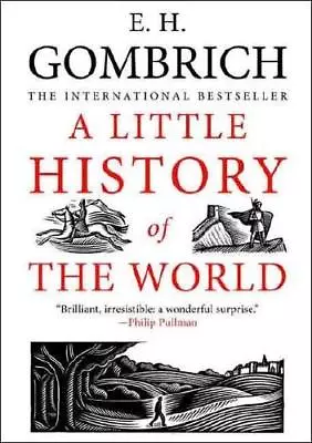 A Little History Of The World By E. H. Gombrich • £10.99