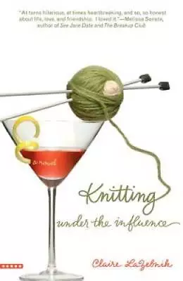 Knitting Under The Influence - Paperback By LaZebnik Claire - VERY GOOD • $4.15