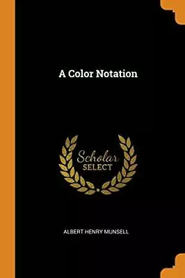 A Color Notation By Munsell Albert Henry Paperback / Softback Book The Fast • $32.02