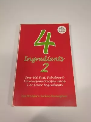 CookBook : 4 Ingredients 2  Kim McCosker Rachael Bermingham Free Postage  • $11