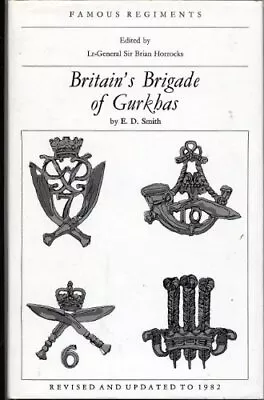 Britain's Brigade Of Gurkhas (Famous Regiments)E.D. Smith Lt G • £4.66